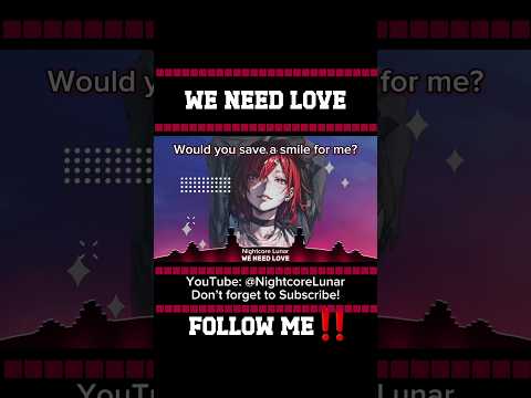 We Need Love (Lyrics) -#weneedlove #nightcore #lyrics #anime #song #shorts