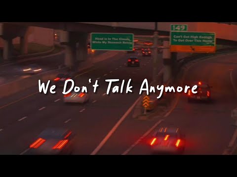 we don't talk anymore (slowed reverb + lyrics)