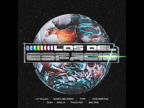 LOS DEL ESPACIO - LIT Killah feat. Maria Becerra, Duki, Emilia, Tiago PZK, FMK, Rusherking, Big One