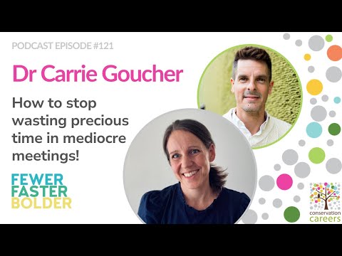 Podcast | Dr Carrie Goucher | How to stop wasting precious time in mediocre meetings!