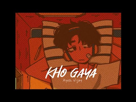 Kho Gaya | Official Song | Ayush Vijay