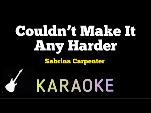 Sabrina Carpenter - Couldn’t Make It Any Harder | Karaoke Guitar Instrumental