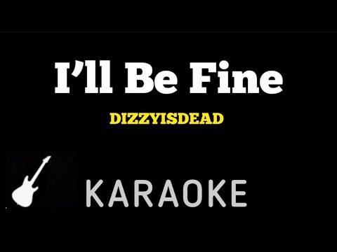 DIZZYISDEAD - I’ll Be Fine | Karaoke Guitar Instrumental