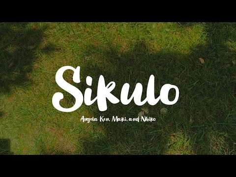 Sikulo | Angela Ken, Maki, and Nhiko | Lyrics