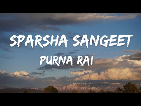 SPARSHA SANGEET - PURNA RAI (LYRICS VIDEO)