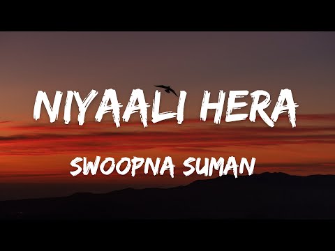 Niyaali Hera - Swoopna Suman ( Lyrics video )