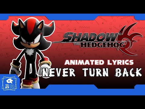 SHADOW THE HEDGEHOG "NEVER TURN BACK"  ANIMATED LYRICS