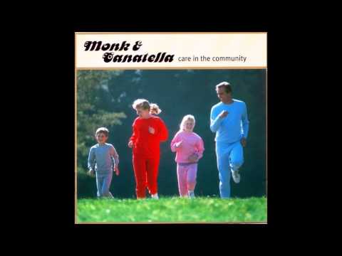 Monk & Canatella - Care in the Community [Full Album]