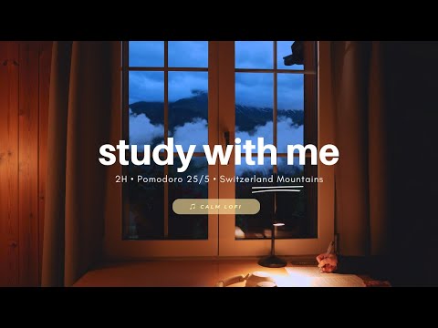 2-HOUR STUDY WITH ME 🌌 Switzerland Foggy Mountains / 🎵 Calm LOFI Music / Pomodoro 25-5 [music ver.]