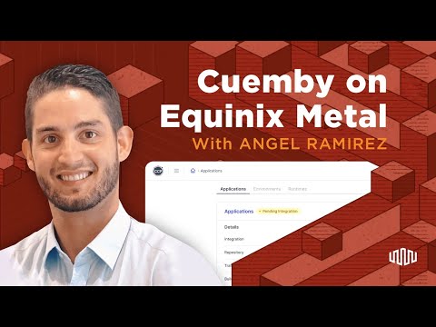 Cuemby On Equinix Metal | Labs Live