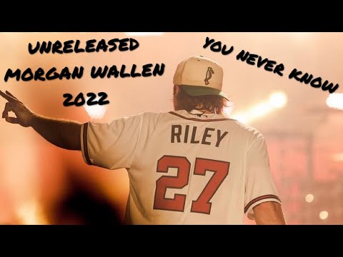 Morgan Wallen - You Never Know (Unreleased)