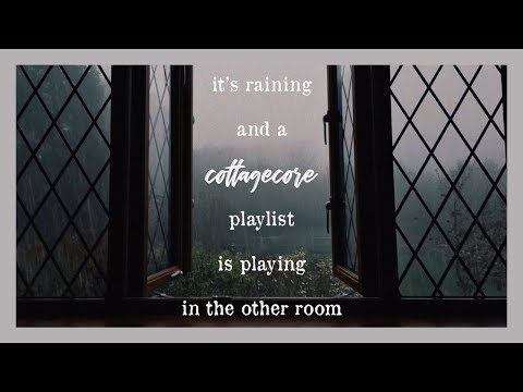 it's raining and a cottagecore playlist is playing in the other room [instrumental for sleep/study]