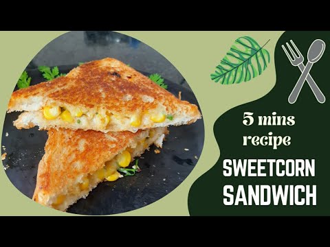 Sweetcorn Sandwich | 5 నిమిషాల్లో స్వీట్‌కార్న్ సాండ్విచ్ తయారు చేసుకోవచ్చు #quickrecipe #5minsnacks