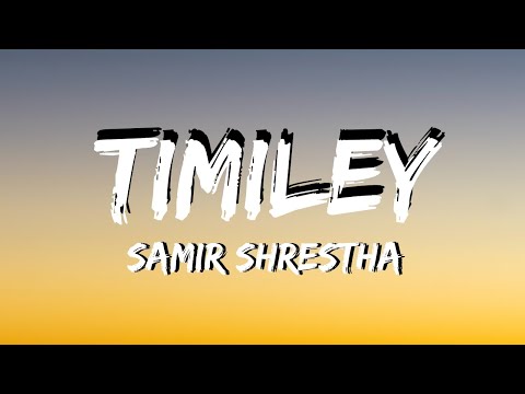 Samir Shrestha - Timiley (Lyrics)