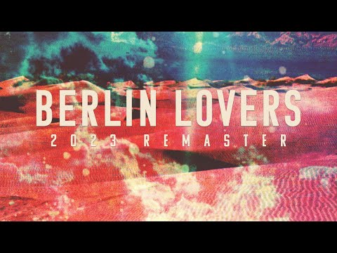 Still Corners - Berlin Lovers - 2023 Remaster