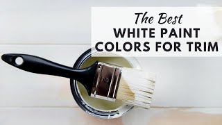 The Best White Paint Colors for Trim