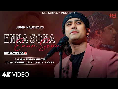 Enna Sona (LYRICS)- Jubin Nautiyal | Rahul Jain | Arshad Warsi & Meher Vij | Bandaa Singh Chaudhary