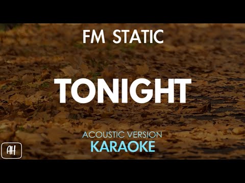 FM Static - Tonight (Karaoke/Acoustic Version)