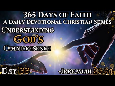 365 Days Of Faith: Daily Devotional | Understand God's Omnipresence - Jeremiah 23:24 Bible Verse