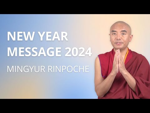 New Year Message 2024 with Yongey Mingyur Rinpoche