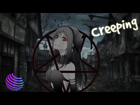 Nighcore - Creeping