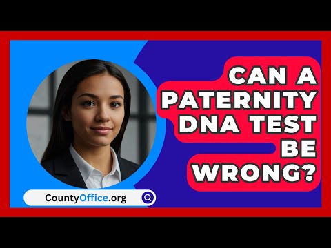 Can A Paternity DNA Test Be Wrong? - CountyOffice.org