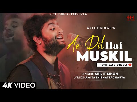 Ae Dil Hai Mushkil (LYRICS)- Arijit Singh | Ranbir Kapoor & Aishwarya Rai | Amitabh Bhattacharya