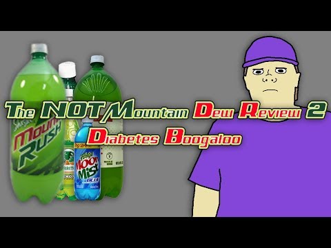 The NOT Mountain Dew Review 2: Diabetes Boogaloo