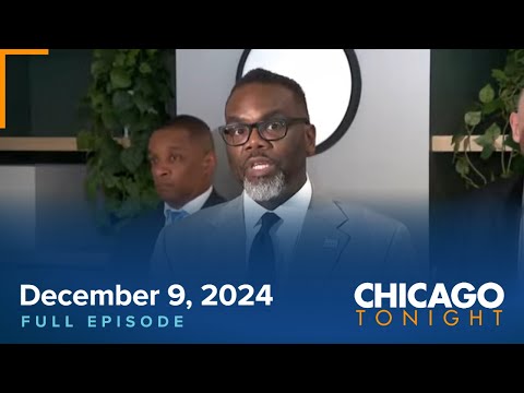 December 9, 2024 Full Episode — Chicago Tonight