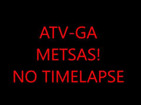 ATV-GA Metsas: NO TIMELAPSE :D