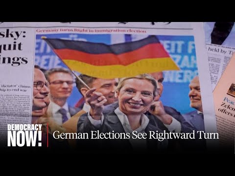 Conservatives Win German Election, But Far-Right “Nazi-Curious” AfD Places Second in Historic Rise