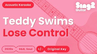 Lose Control - Teddy Swims (Karaoke Acoustic)