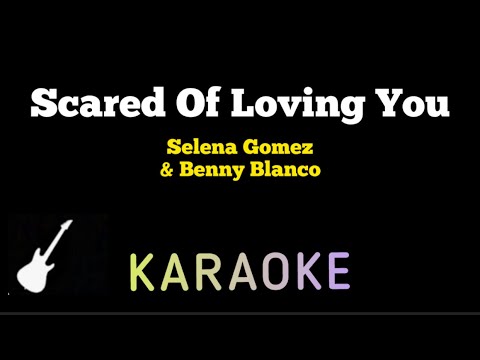 Selena Gomez & Benny Blanco - SCARED OF LOVING YOU | Karaoke Guitar Instrumental