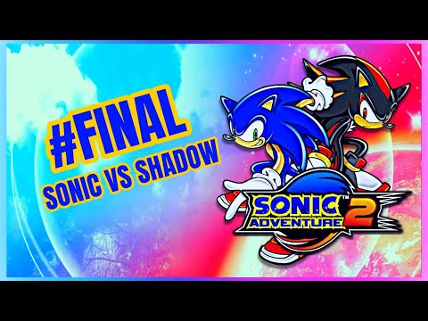 🔵SONIC ADVENTURE 2🔴 🔥SONIC X SHADOW🔥 #FINAL