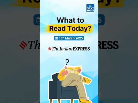 What to Read in Today’s Newspaper? | Daily News Analysis for UPSC #theindianexpress #nextias