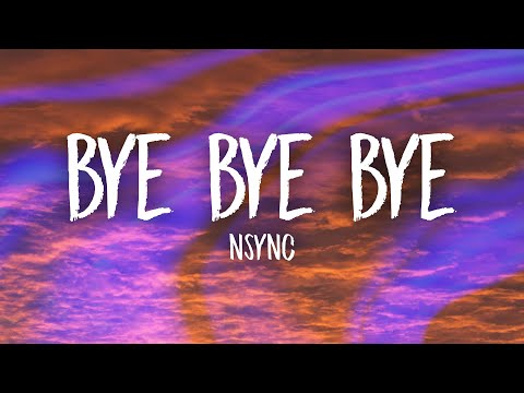 *NSYNC - Bye Bye Bye