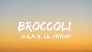 D.R.A.M - Broccoli, Ft. Lil Yatchy (Lyrics)