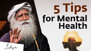 5 Tips to Improve your Mental Health | Sadhguru