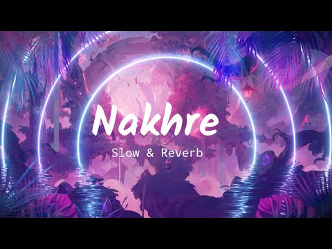 Nakhre [slow & reverb] Lofi