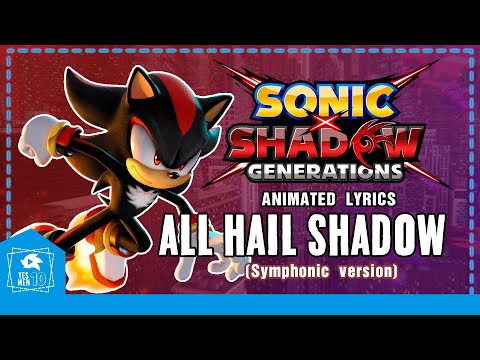 SHADOW GENERATIONS "ALL HAIL SHADOW" ANIMATED LYRICS