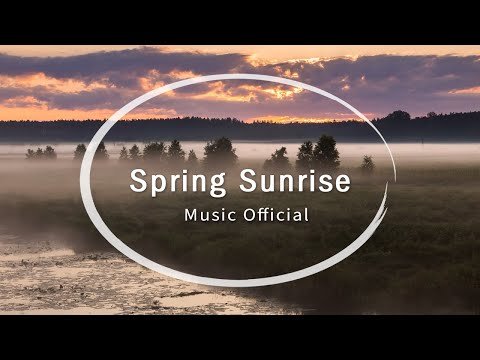 Spring Sunrise - Relaxing Piano (Music Official)