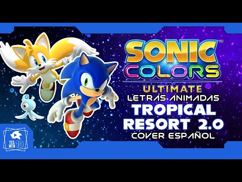 SONIC COLORS ULTIMATE "TROPICAL RESORT 2.0 COVER ESPAÑOL"(by Aleeku) LETRAS ANIMADAS