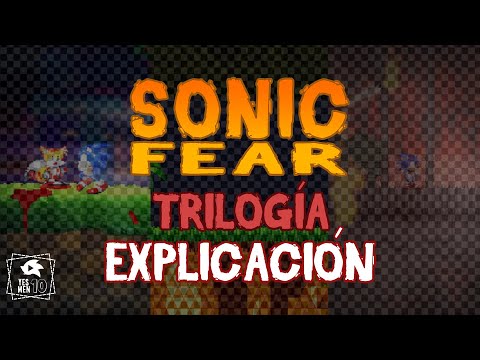 Sonic Fear (TRILOGÍA) EXPLICACIÓN HISTORIA (Sub. English)