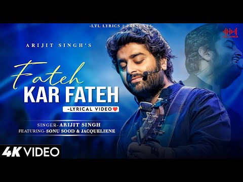 Fateh Kar Fateh (LYRICS) Arijit Singh | Fateh | Sonu Sood & Jacqueliene Fernandez | Haroon-Gavin