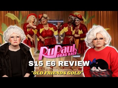 Drag Race S15E6 - "Old Friends Gold" - with Maddy Morphosis and Miss Liza (Review)