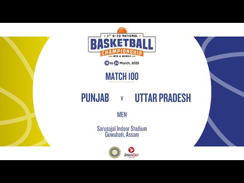 M100 | PUNJAB v UTTAR PRADESH | MEN | U23 NATIONAL BASKETBALL CHAMPIONSHIP 2025