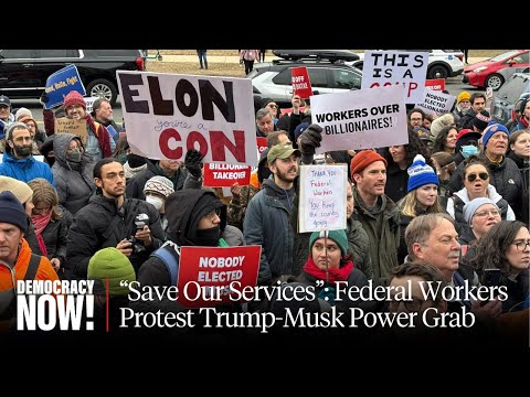 To Fight the Trump/Musk Purge, Federal Workers Hold Nationwide Day of Action to “Save Our Services”