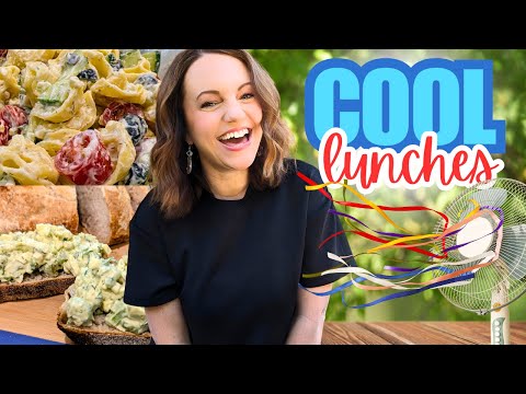 3 Cold Lunches for HOT Summer Days!