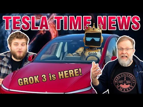 Grok-3 is HERE! How soon until it's in your Tesla? | Tesla Time News 442