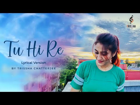 Tu Hi Re | Cover | Lyrical Version | A.R. Rehman | Trissha Chatterjee | Bob Sn